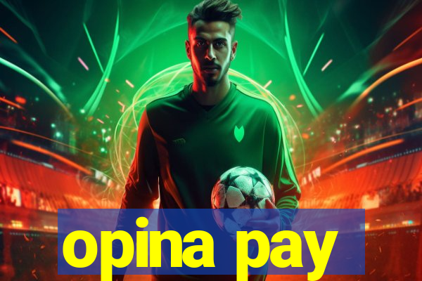 opina pay